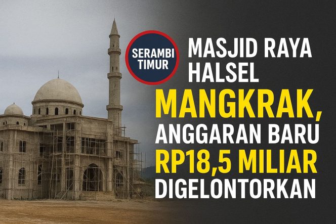 
 Kejati Usut Dugaan Korupsi Masjid Raya Halsel, Proyek Mangkrak Kembali Dibiayai Rp18,5 Miliar