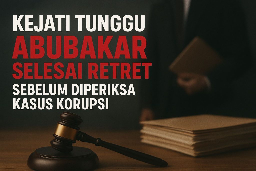 Kejati Tunggu Abubakar Selesai Retret Sebelum Diperiksa: Publik Pertanyakan Komitmen Penegakan Hukum